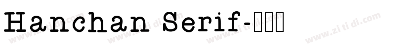 Hanchan Serif字体转换